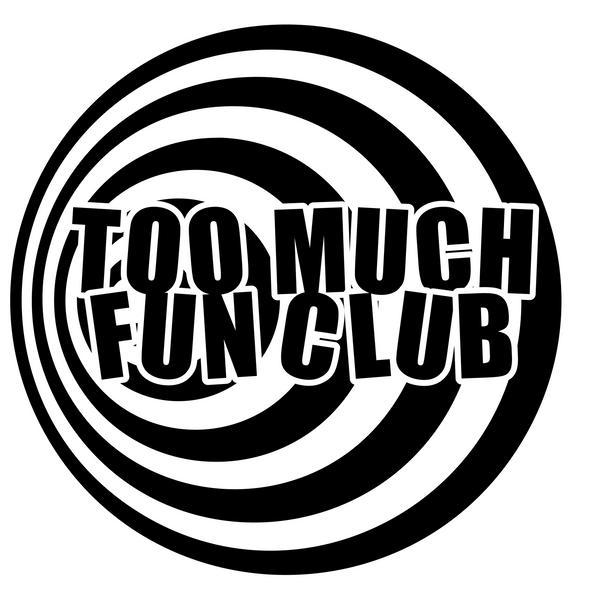 Too Much Fun Club